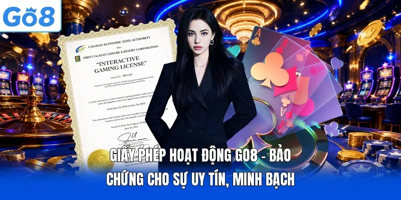 Giấy Phép Hoạt Động GO8 - Bảo Chứng Cho Sự Uy Tín, Minh Bạch