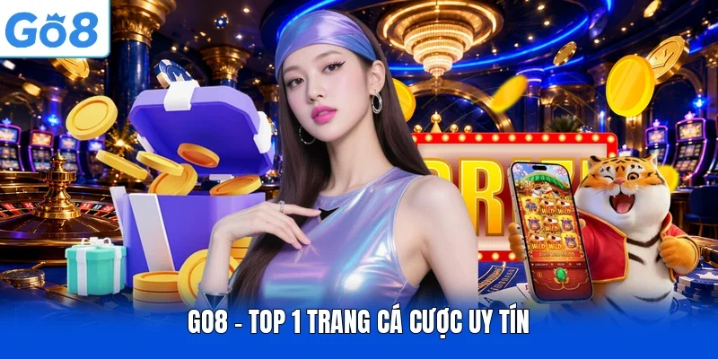 GO8 - TOP 1 trang cá cược uy tín