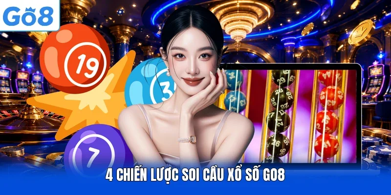 4 chiến lược soi cầu xổ số GO8
