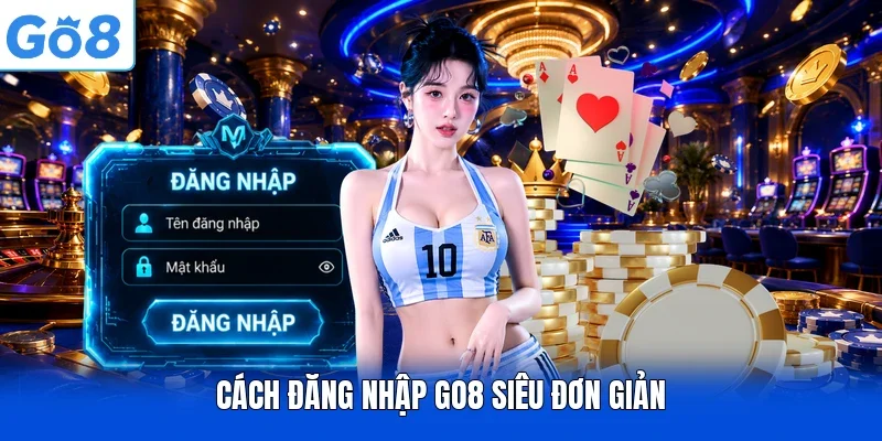 Cách đăng nhập Go8 siêu đơn giản