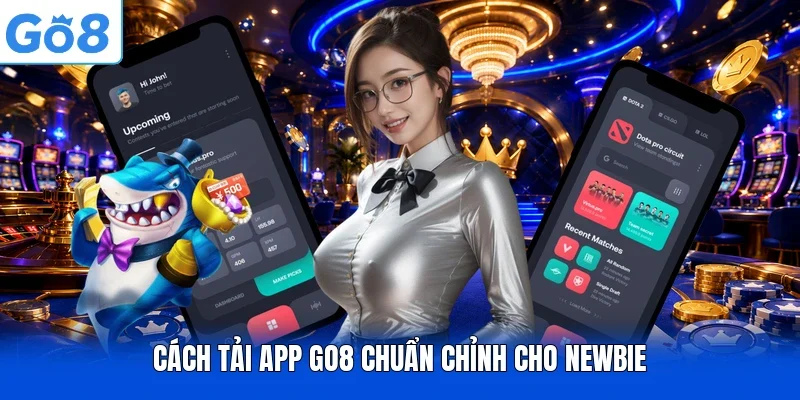Cách tải app Go8 chuẩn chỉnh cho newbie
